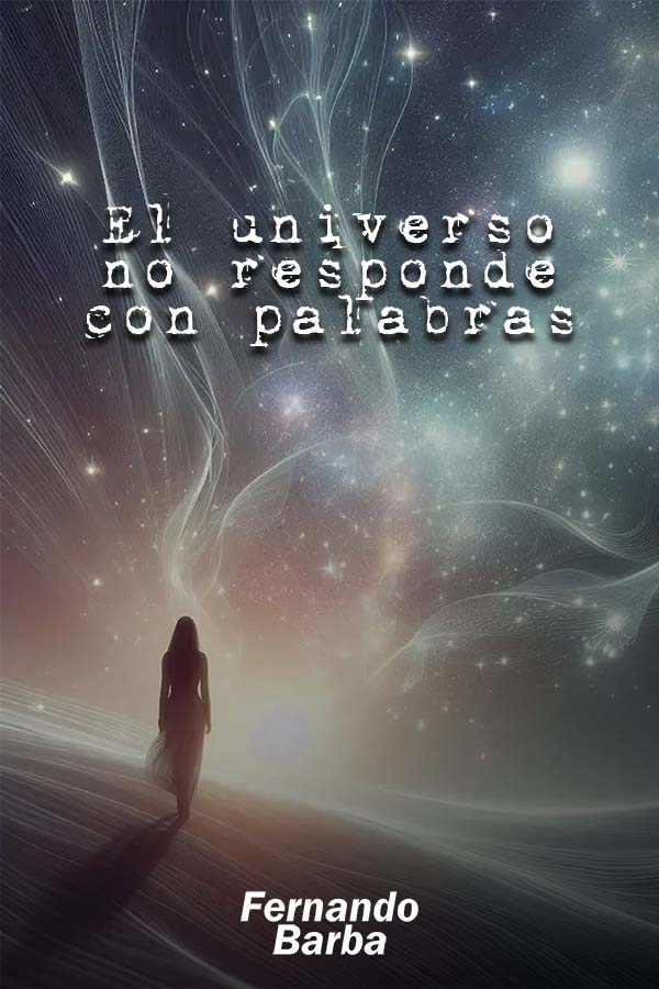 El universo no responde con palabras
